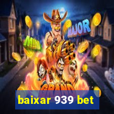 baixar 939 bet